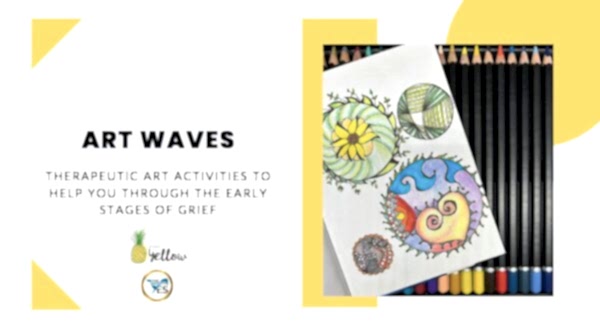 Art Waves—Therapeutic Art Activities to Help You Through the Early Stages of Grief
